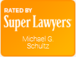 Rated by Super Lawyers | Michael G. Schultz